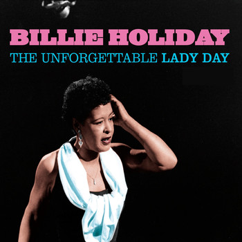 Billie Holiday - The Unforgettable Lady Day (Bonus Track Version)