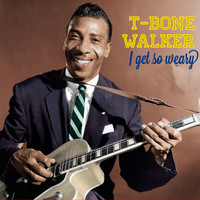 T-Bone Walker - I Get so Weary (Bonus Track Version)