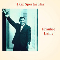 Frankie Laine - Jazz Spectacular