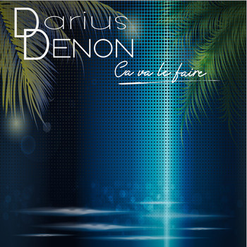 Darius Denon - Ca va le faire