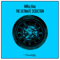 Milky Bay - The Ultimate Seduction (Nu Ground Foundation Soul Mix)