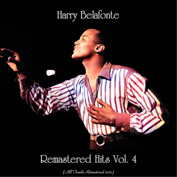Harry Belafonte - Remastered Hits, Vol. 4 (All Tracks Remastered)