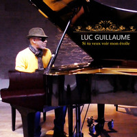 Luc Guillaume - Si tu veux voir mon étoile