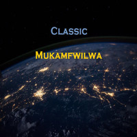 Classic - Mukamfwilwa