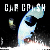 Tibursky - Car Crash