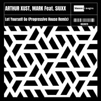 Arthur Xust & Mark - Let Yourself Go (Progressive House Remix)
