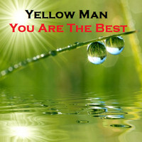 Yellow Man - You Are the Best