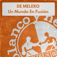 De Melero - Un Mundo En Fusion