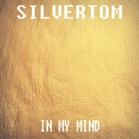 Silvertom - In My Mind