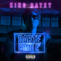 King Batey - Darte Como E' (Explicit)