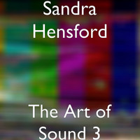 Sandra Hensford - The Art of Sound 3