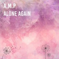 A.m.p - Alone Again