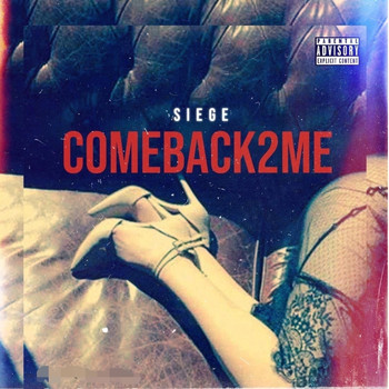 Siege - Come Back 2 Me (Explicit)