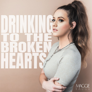 Maggie Baugh - Drinking to the Broken Hearts