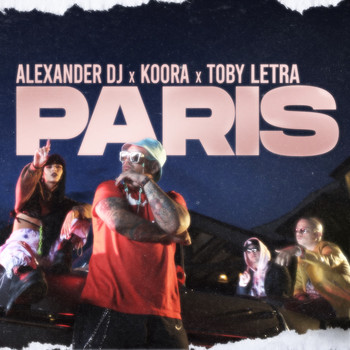 Alexander DJ, Koora, Toby Letra - París