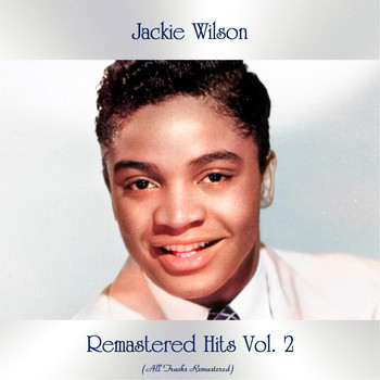 Jackie Wilson - Remastered Hits, Vol. 2 (All Tracks Remastered [Explicit])