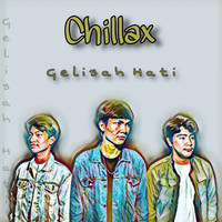 Chillax - Gelisah Hati