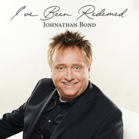 Johnathan Bond - I've Been Redeemed