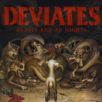 Deviates - 40 Days and 40 Nights