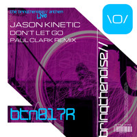 Jason Kinetic - Don't Let Go (Paul Clark Remix)