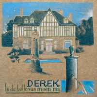 Derek - In De Tolle Van Meen Ma