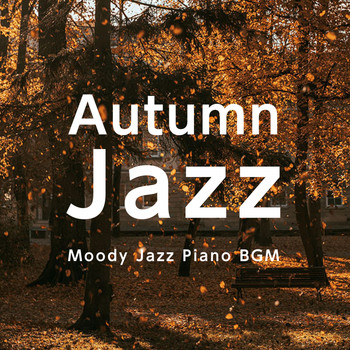 Teres - Autumn Jazz: Moody Jazz Piano Bgm