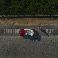 Mela - Dangerous