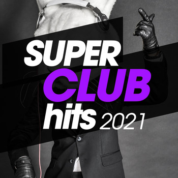 Various Artists - Super Club Hits 2021