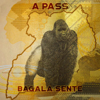 A Pass - Bagala Sente