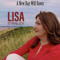 Lisa Stanley - A New Day Will Dawn