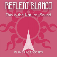 Reflejo Blanco - This Is the Natural Sound (Extended Mix)