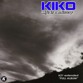 KIKO - Life Is a Mistery K21 Extended Full Album