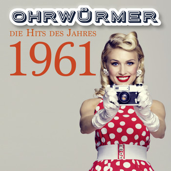 Various Artists - Ohrwürmer- Die Hits Des Jahres 1961