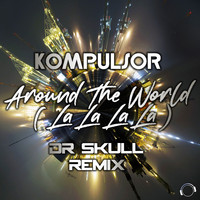 Kompulsor - Around the World (La La La La)