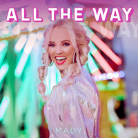 Mady - All the Way
