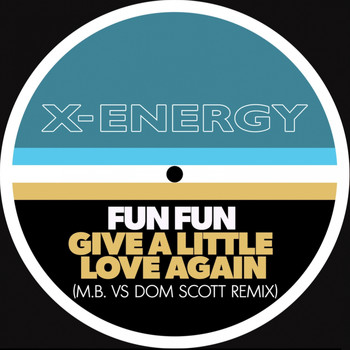 Fun Fun - Give a Little Love Again (M.B. VS Dom Scott Remix)