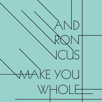 Andronicus - Make You Whole