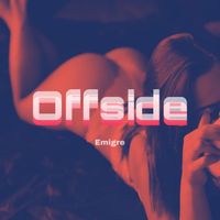 Emigre - Offside (Explicit)