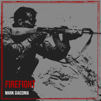 Mark Giaconia - Firefight
