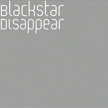 Blackstar - Disappear