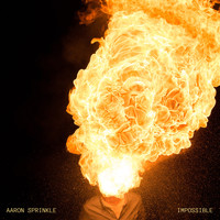 Aaron Sprinkle - Impossible