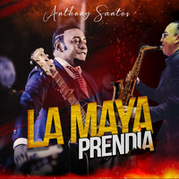 Anthony Santos - La Maya Prendia