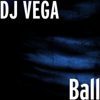 DJ Vega - Ball