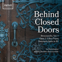 La Serenissima & Adrian Chandler - Behind Closed Doors, Brescianello Vol. 1