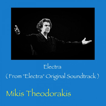 Mikis Theodorakis - Electra (From "Electra" Original Soundtrack)