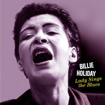 Billie Holiday - Lady Sings the Blues (Bonus Track Version [Explicit])