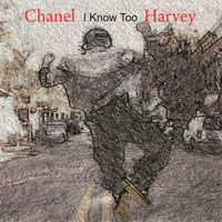 Chanel Harvey - I know Too