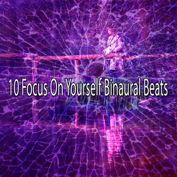 Binaural Beats Sleep - 10 Focus on Yourself Binaural Beats