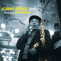 Johnny Hodges - Blues-A-Plenty (Bonus Track Version)