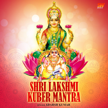 Adarsh Kumar - Shri Lakshmi Kuber Mantra (Wealth)